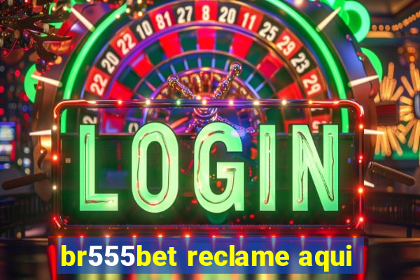 br555bet reclame aqui